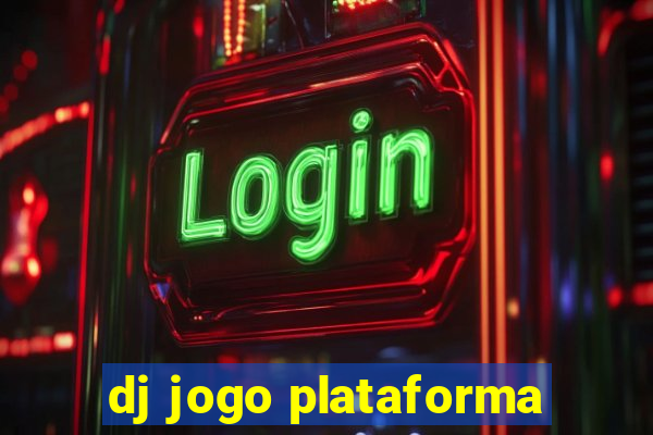 dj jogo plataforma